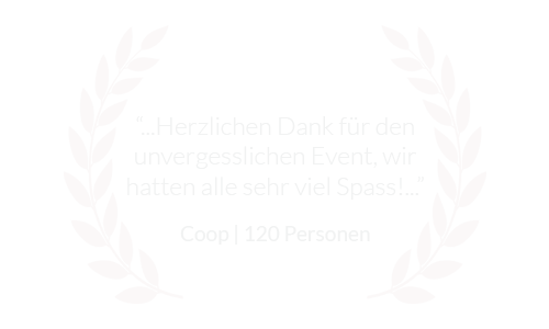 Referenz Coop: 120 Personen. Herzlichen Dank für den unvergesslichen Event, wir hatten alle sehr viel Spass!